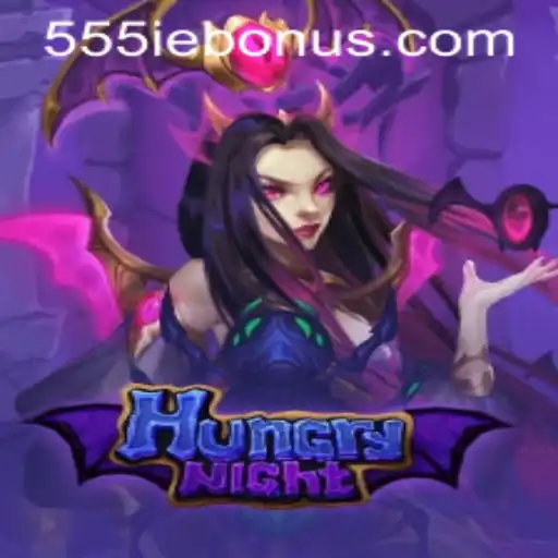 An In-Depth Guide to HungryNight and the Exciting 555ie Bonus