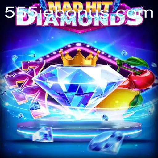 Exploring the Exciting World of MadHitDiamonds and the 555ie Bonus
