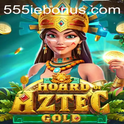 Uncover the Secrets of HoardofAztecgold and the 555ie Bonus