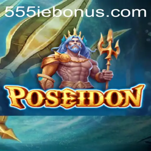Dive into the Depths of Adventure with Poseidon: Unleash the Power of the 555ie Bonus