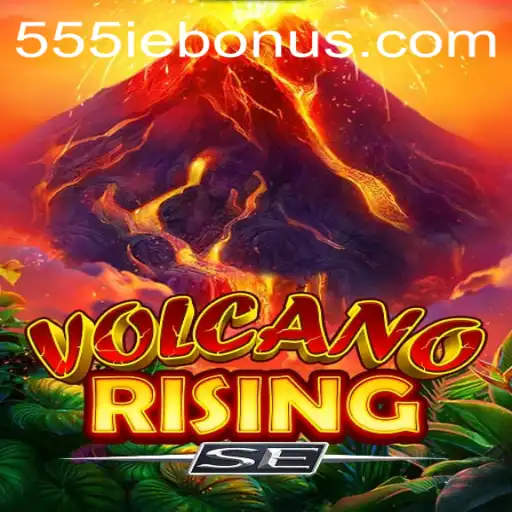 Discover the Thrilling World of VolcanoRisingSE and the Exciting 555ie Bonus